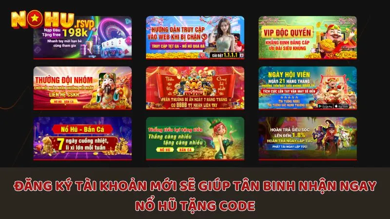Đăng ký tài khoản mới sẽ giúp tân binh nhận ngay Nổ Hũ tặng Code