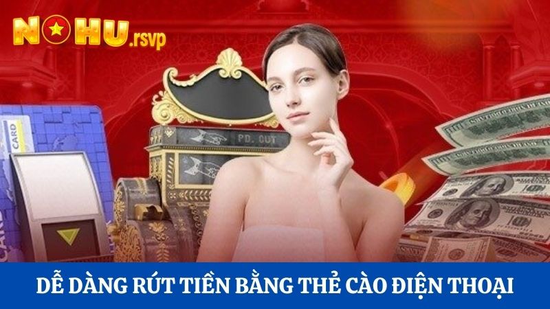 Dễ dàng thực hiện rút tiền bằng thẻ cào điện thoại