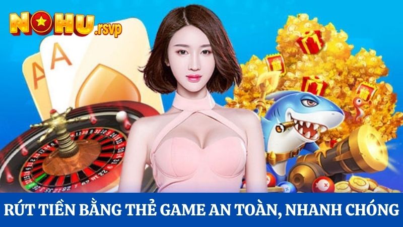 Thanh toán nhanh chóng an toàn bằng thẻ game